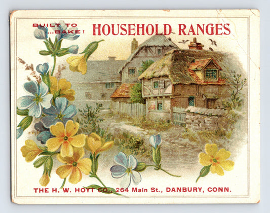 Danbury Connecticut Household Ranges trade card featuring floral cottage scene advertising for H. W. Hoyt Company, late nineteenth-century era.
