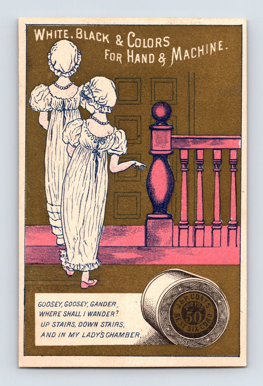 J P Coats trade card showing two women ascending stairs interior scene, pink toned illustration with Goosey Goosey Gander nursery rhyme and spool graphic