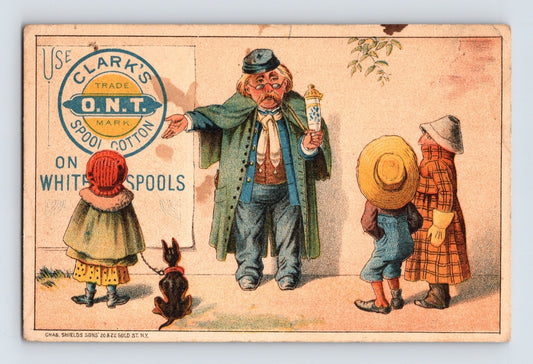 Clark’s O.N.T. spool cotton trade card showing peddler displaying thread to children, colorful 1890s advertising illustration with slogan panel