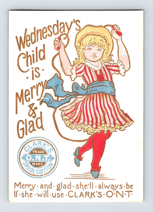 Clarks O N T spool cotton Victorian trade card Wednesday child nursery rhyme girl illustration