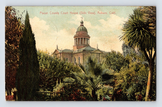 Auburn California Placer County Court House dome building gardens 1909 postcard