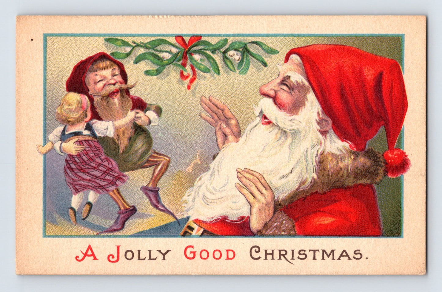 Santa Claus watching dancing toy figure beneath mistletoe on colorful vintage Christmas postcard with A Jolly Good Christmas greeting.